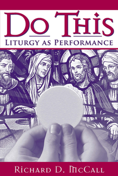 Paperback Do This: Liturgy as Performance Book