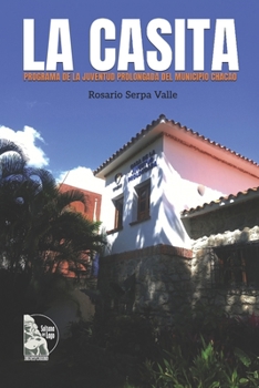 Paperback La casita: Programa de la juventud prolongada del municipio Chacao [Spanish] Book