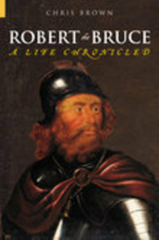 Paperback Robert the Bruce: A Life Chronicled Book