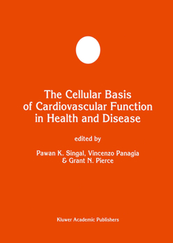 Hardcover The Cellular Basis of Cardiovascular Function in Health and Disease Book