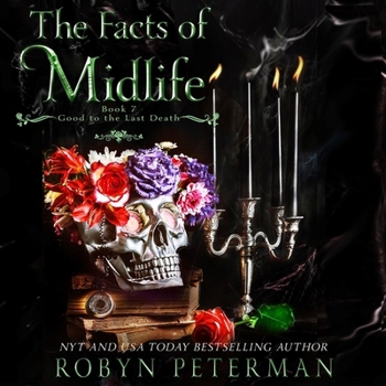 The Facts of Midlife - Book #7 of the Good to the Last Death