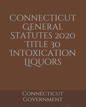 Paperback Connecticut General Statutes 2020 Title 30 Intoxication Liquors Book