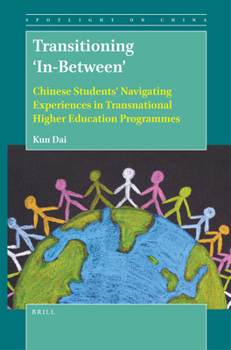 Paperback Transitioning 'In-Between': Chinese Students' Navigating Experiences in Transnational Higher Education Programmes Book