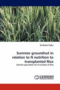 Paperback Summer Groundnut in Relation to N Nutrition to Transplanted Rice Book