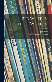 Hardcover Big Wheels! Little Wheels! Book