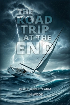 The Road Trip At The End: Book Three: Farm