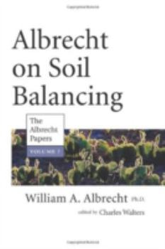 Paperback Albrecht on Soil Balancing (The Albrecht Papers) Book