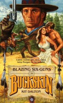 Blazing Six-Guns (Buckskin) - Book #39 of the Buckskin