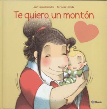 Hardcover Te Quiero Un Monton [Spanish] Book