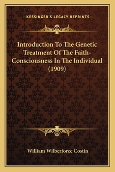 Introduction To The Genetic Treatment Of The Faith-Consciousness In The Individual