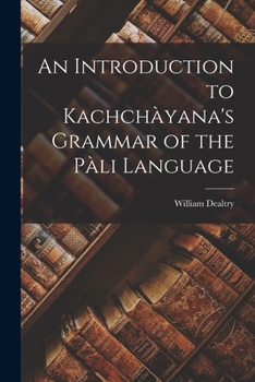 Paperback An Introduction to Kachchàyana's Grammar of the Pàli Language Book