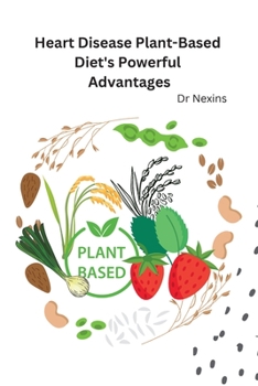 Paperback Heart Disease Plant-Based Diet's Powerful Advantages [Large Print] Book