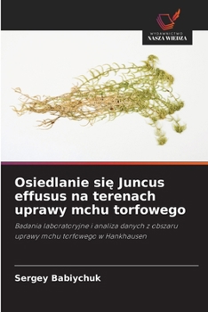Paperback Osiedlanie się Juncus effusus na terenach uprawy mchu torfowego [Polish] Book