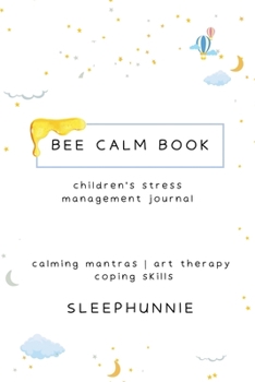 Paperback Bee Calm Book Kids Anxiety Journal Book