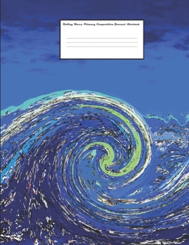 Rolling Waves Primary Composition Journal Notebook: Wide Ruled Lined Paper Lined Paper 8.5 x 11 with 120 Pages (Rolling Wave Composition Journal Notebook)