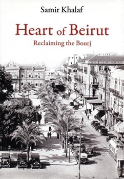 Paperback Heart of Beirut: Reclaiming the Bourj Book