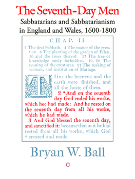 The Seventh-Day Men: Sabbatarians and Sabbatarianism in England and Wales, 1600-1800