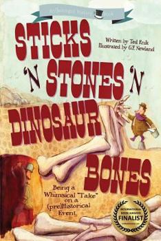 Paperback Sticks 'n Stones 'n Dinosaur Bones: Unhinged History Book 1 Book