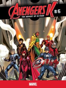 Avengers K: The Advent of Ultron #6 - Book #6 of the Avengers K: The Advent of Ultron