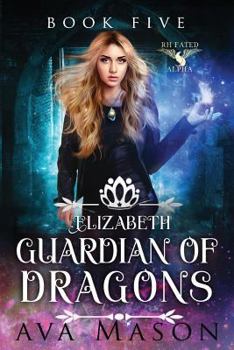 Paperback Elizabeth, Guardian of Dragons: A Reverse Harem Paranormal Romance Book