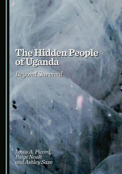 Hardcover The Hidden People of Uganda: Beyond Survival Book