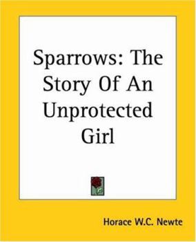 Sparrows; the story of an unprotected girl