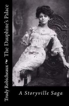 Paperback The Dauphine's Palace: A Storyville Saga Book