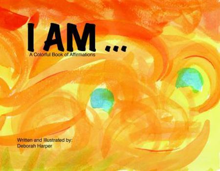 Paperback I Am: A Colorful Book of Affirmations Book