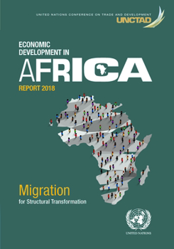 Paperback Economic Development in Africa Report 2018: Migration and Structural Transformation Book