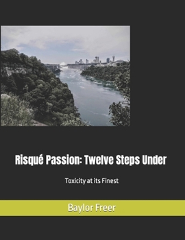 Paperback Risqué Passion: Twelve Steps Under Book