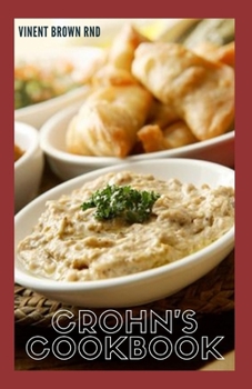 Paperback Crohn's Cookbook: The Nutritional Guide, Meal Plan And Recipes To Improve Your health And Long-Term Wellness Book