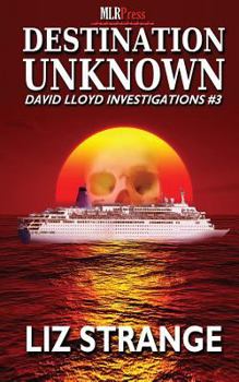 Destination Unknown - Book  of the David Lloyd Investigations