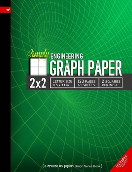 Paperback Simply 2x2 Graph Paper: Engineering Style Grid line ruled Composition Notebook, 8.5x 11in (Letter size), 120pages, 2 squares per inch Book