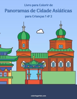 Paperback Livro para Colorir de Panoramas de Cidade Asiáticas para Crianças 1 & 2 [Portuguese] Book