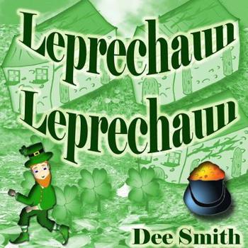 Paperback Leprechaun Leprechaun: Rhyming Leprechaun Picture book for preschoolers and kindergartners perfect for St. Patrick's Day Storytimes and read Book