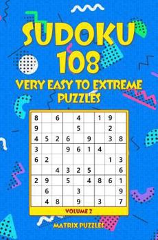 Paperback SUDOKU 108 Very Easy to Extreme Puzzles Book