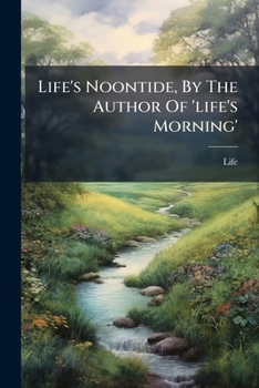 Paperback Life's Noontide, By The Author Of 'life's Morning' Book