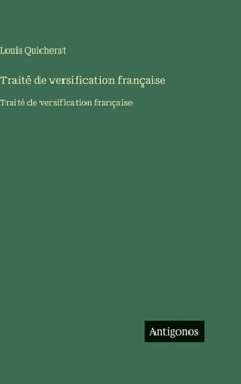 Hardcover Traité de versification française: Traité de versification française [French] Book