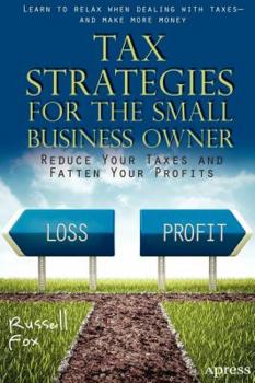 Paperback Tax Strategies for the Small Business Owner: Reduce Your Taxes and Fatten Your Profits Book