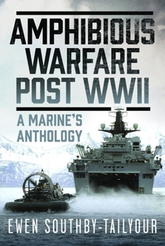 Hardcover Amphibious Warfare Post WWII: A Royal Marine's Anthology Book