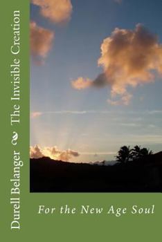 Paperback The Invisible Creation: For The New Age Soul Book