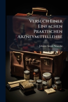 Paperback Versuch Einer Einfachen Praktischen Arzneymittellehre [German] Book