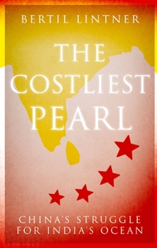 Hardcover The Costliest Pearl: China's Struggle for India's Ocean Book