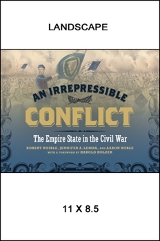 Paperback An Irrepressible Conflict: The Empire State in the Civil War Book
