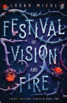The Festival of Vision and Fire - Book #2 of the Faerie Festival