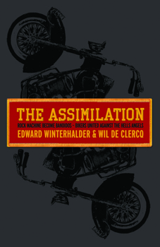 Hardcover The Assimilation: Rock Machine Become Bandidos - Bikers United Against the Hells Angels Book