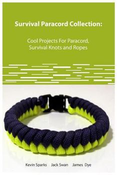 Paperback Survival Paracord Collection Cool Projects for Paracord, Survival Knots and Ropes Book