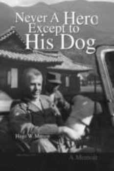Paperback Never A Hero Except to His Dog Book