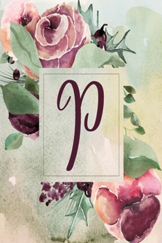 P: Wine Green Floral 2020 Weekly Planner 6”x9” (Wine Green Floral 6”x9” Planner Alphabet Series - Letter P)