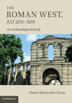Hardcover The Roman West, AD 200-500: An Archaeological Study Book